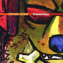 【クリックでお店のこの商品のページへ】【12/21予定】 シートベルツ / TVアニメ COWBOY BEBOP ミニアルバム「Vitaminless」 CD