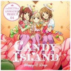 【クリックでお店のこの商品のページへ】CANDY ISLAND / THE IDOLM＠STER CINDERELLA GIRLS ANIMATION PROJECT 04 Happy×2 Days CD
